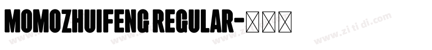 momozhuifeng Regular字体转换 momozhuifeng Regular字体转换